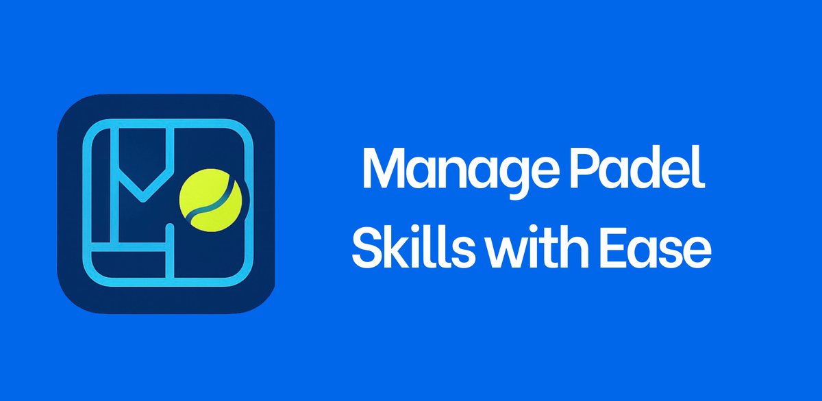 Manage Padel Skills with Ease