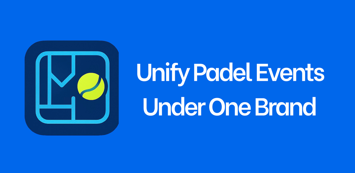 Unify Padel Events Under One Brand