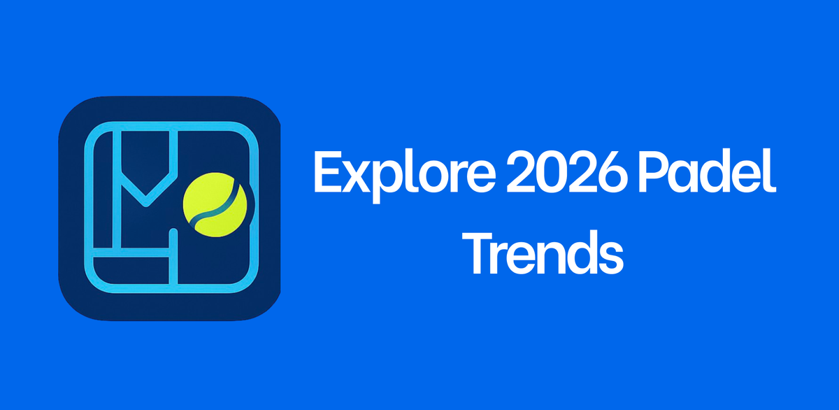 Explore 2026 Padel Trends