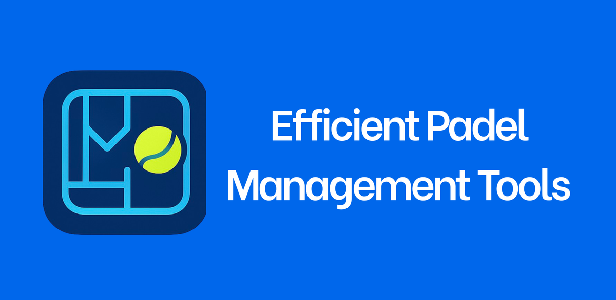 Efficient Padel Management Tools