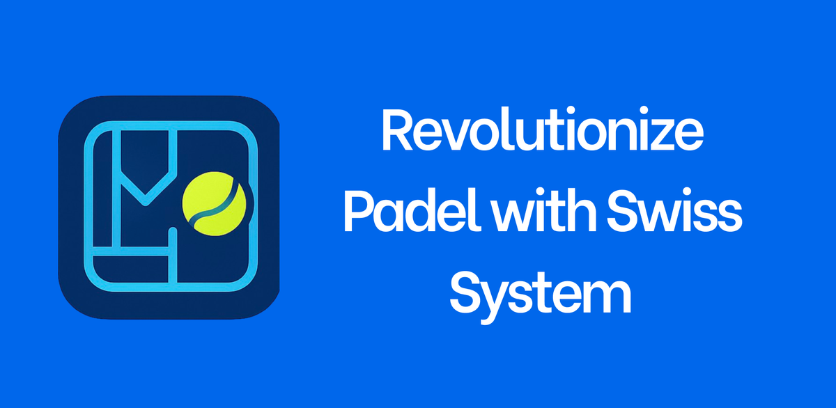 Revolutionize Padel with Swiss System