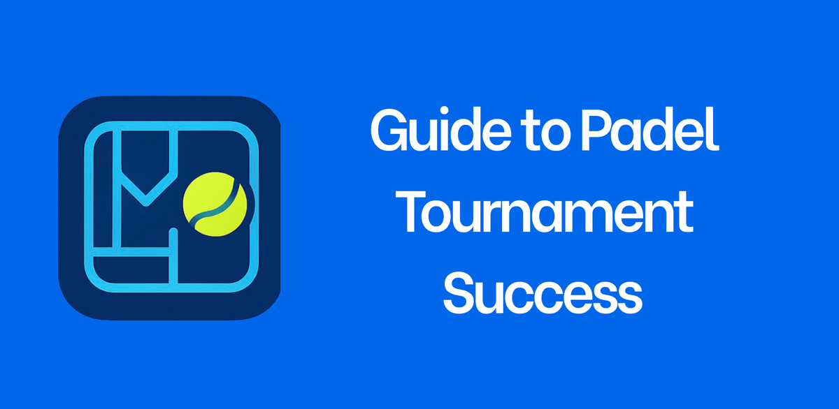 Guide to Padel Tournament Success