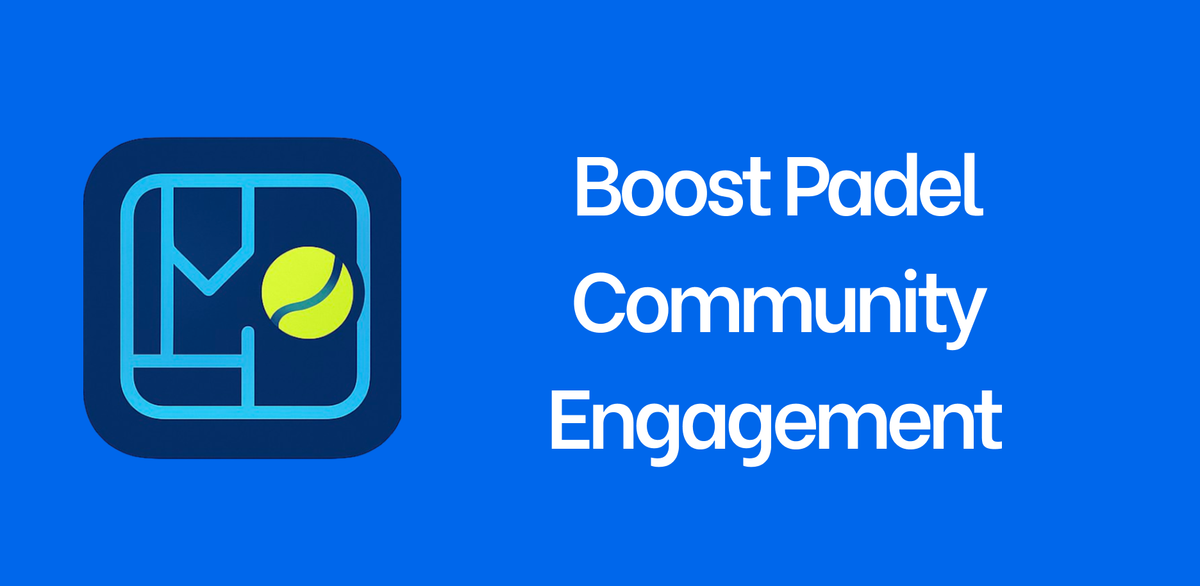 Boost Padel Community Engagement