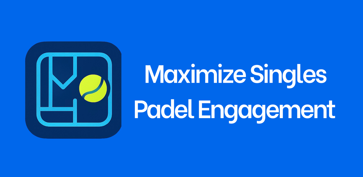 Maximize Singles Padel Engagement