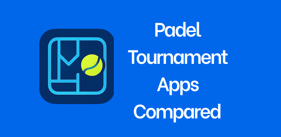 Padel Tournament Apps Compared: Why Padelio Is Go-To Choice