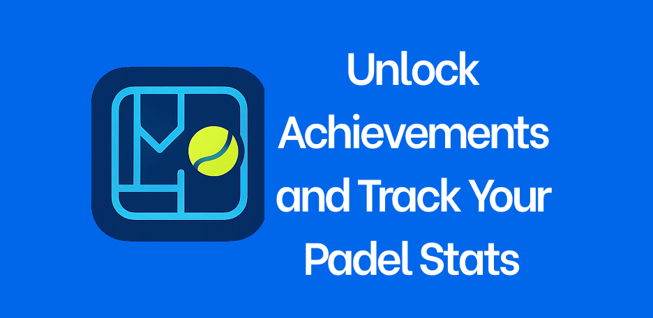 Unlock Achievements and Track Your Padel Stats: Level Up Your Game with Padelio