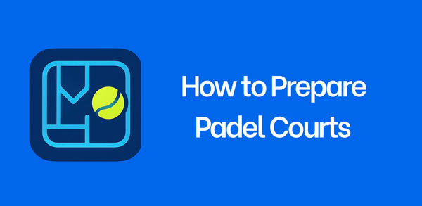 How to Prepare Padel Courts for Tournament Season