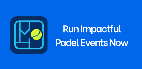 Run Impactful Padel Events Now