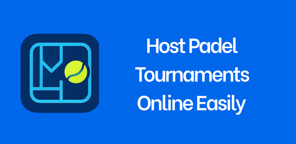Host Padel Tournaments Online Easily