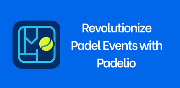 Revolutionize Padel Events with Padelio