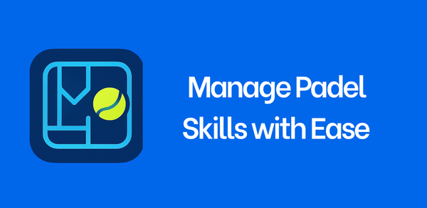 Manage Padel Skills with Ease