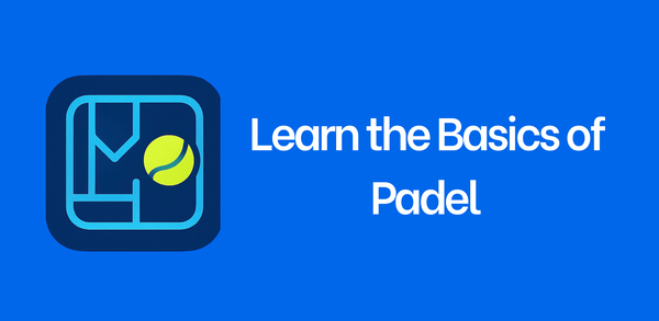 Learn the Basics of Padel