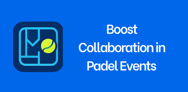 Boost Collaboration in Padel Events
