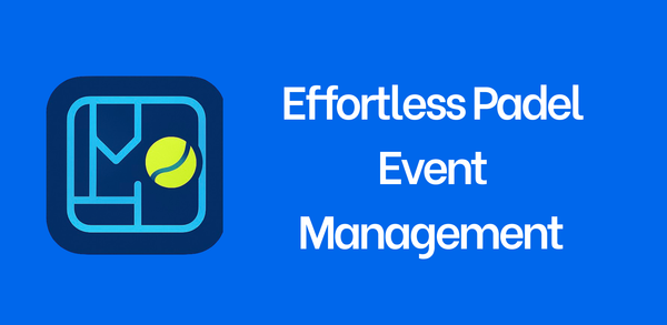 Effortless Padel Event Management