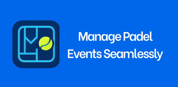 Manage Padel Events Seamlessly