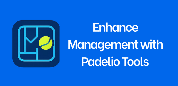 Enhance Management with Padelio Tools