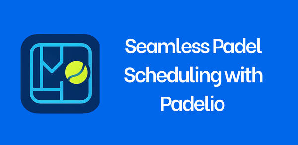 Seamless Padel Scheduling with Padelio