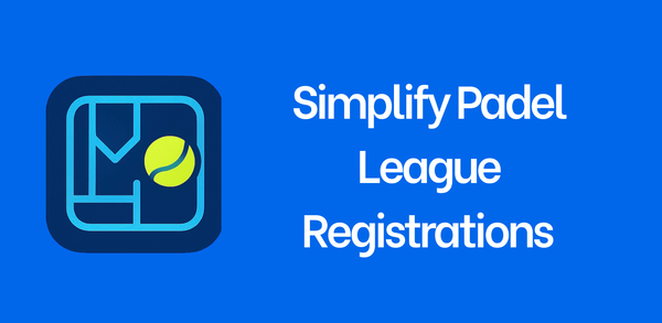 Simplify Padel League Registrations