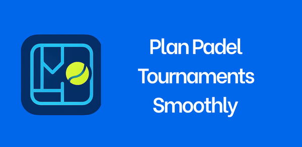 Plan Padel Tournaments Smoothly