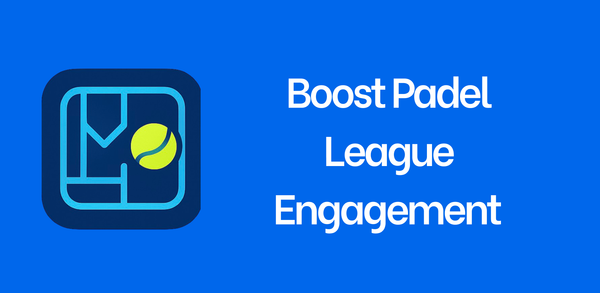 Boost Padel League Engagement