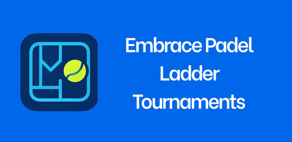 Embrace Padel Ladder Tournaments