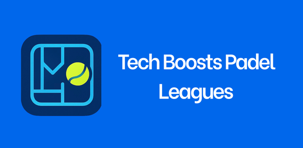 Tech Boosts Padel Leagues